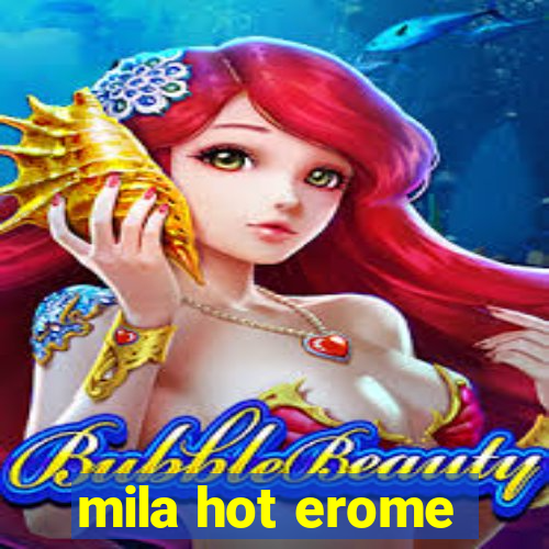 mila hot erome